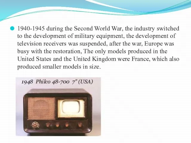 1940-1945 during the Second World War, the industry switched to the