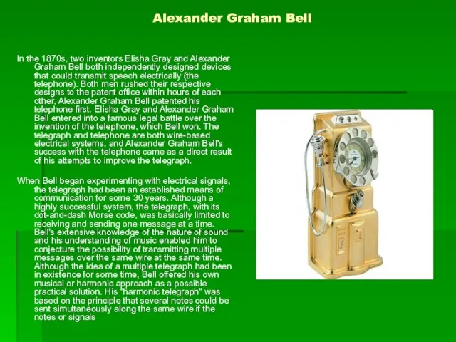 Alexander Graham Bell In the 1870s, two inventors Elisha Gray and