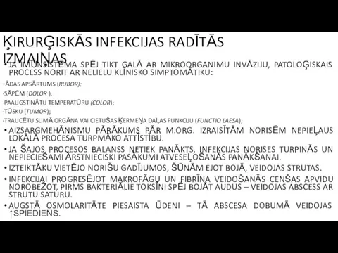 ĶIRURĢISKĀS INFEKCIJAS RADĪTĀS IZMAIŅAS JA IMŪNSISTĒMA SPĒJ TIKT GALĀ AR MIKROORGANIMU