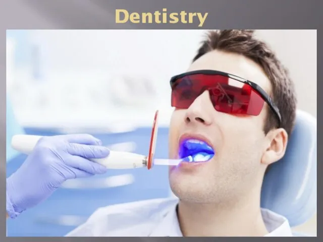 Dentistry