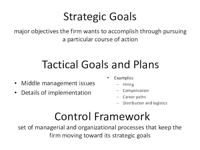 Strategic Goals major objectives the firm wants to accomplish through pursuing