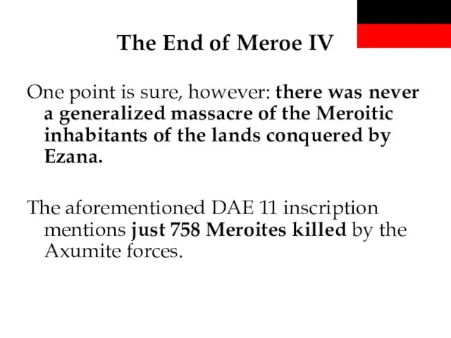 The End of Meroe IV One point is sure, however: there