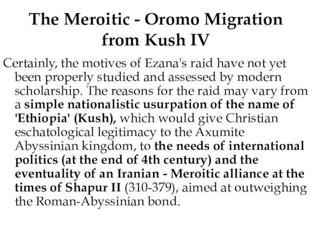 The Meroitic - Oromo Migration from Kush IV Certainly, the motives