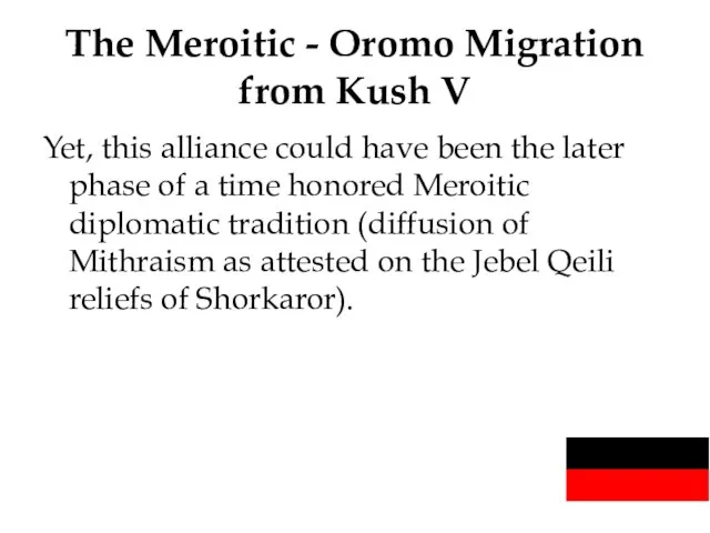 The Meroitic - Oromo Migration from Kush V Yet, this alliance