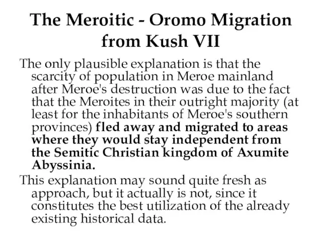 The Meroitic - Oromo Migration from Kush VII The only plausible
