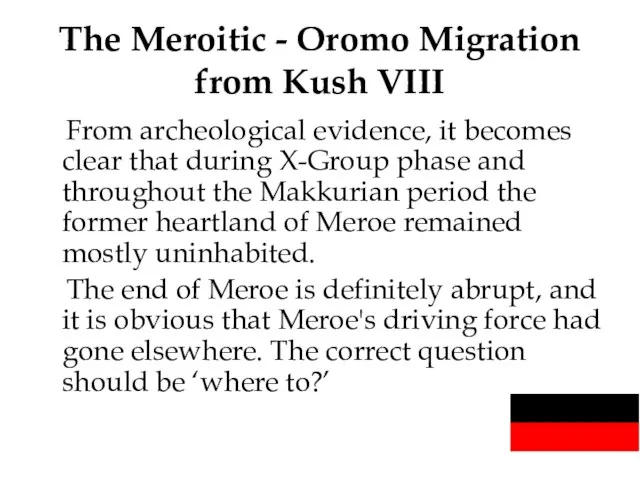 The Meroitic - Oromo Migration from Kush VIII From archeological evidence,