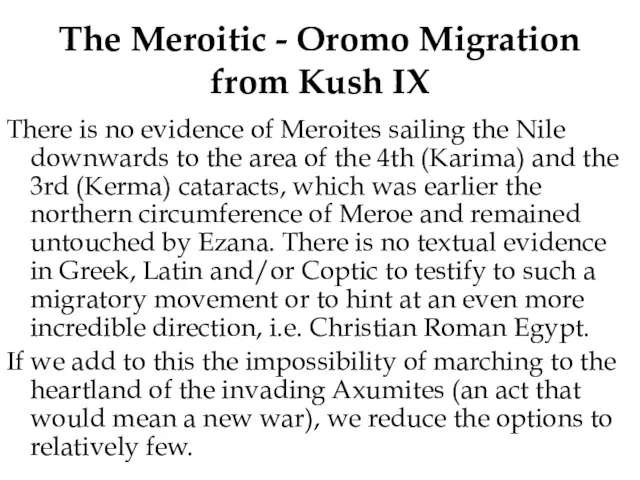 The Meroitic - Oromo Migration from Kush IX There is no