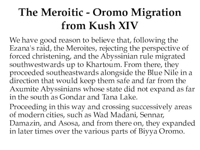 The Meroitic - Oromo Migration from Kush XIV We have good