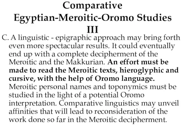 Comparative Egyptian-Meroitic-Oromo Studies III C. A linguistic - epigraphic approach may