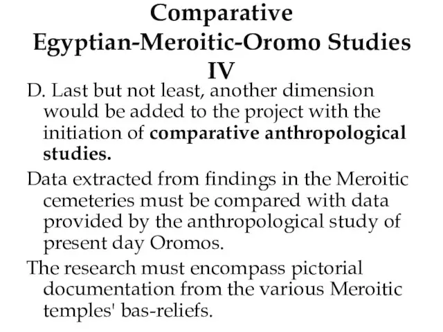 Comparative Egyptian-Meroitic-Oromo Studies IV D. Last but not least, another dimension