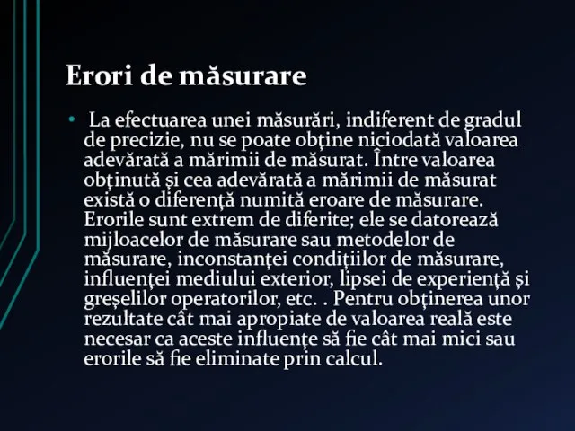 Erori de măsurare La efectuarea unei măsurări, indiferent de gradul de