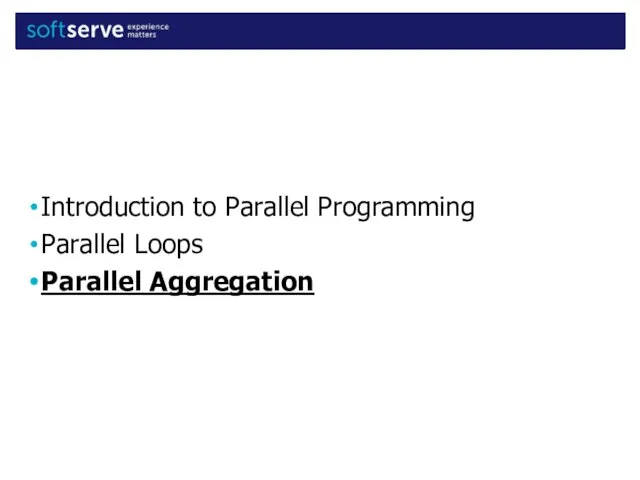 Introduction to Parallel Programming Parallel Loops Parallel Aggregation