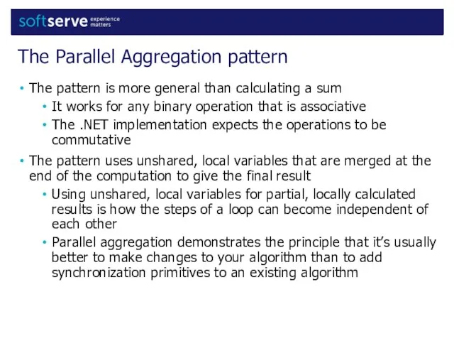 The pattern is more general than calculating a sum It works