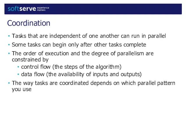 Tasks that are independent of one another can run in parallel