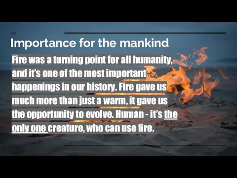 Importance for the mankind Fire was a turning point for all