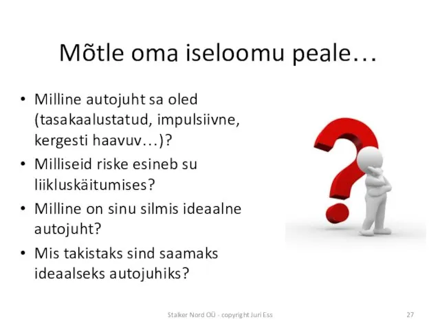 Mõtle oma iseloomu peale… Milline autojuht sa oled (tasakaalustatud, impulsiivne, kergesti