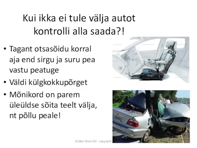 Kui ikka ei tule välja autot kontrolli alla saada?! Tagant otsasõidu