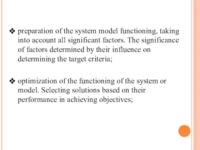 preparation of the system model functioning, taking into account all significant