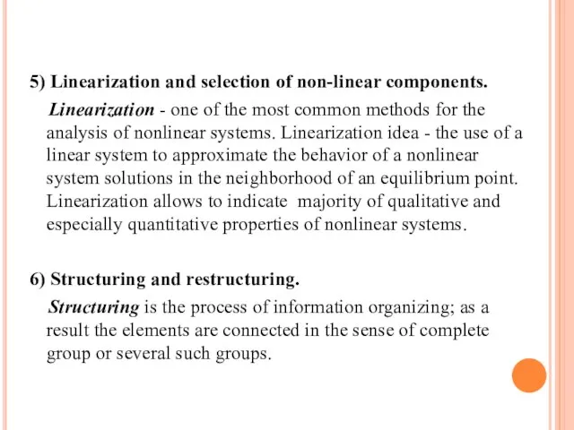 5) Linearization and selection of non-linear components. Linearization - one of