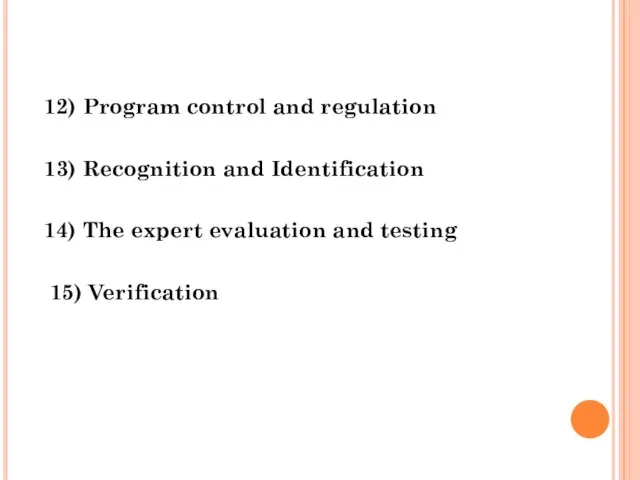 12) Program control and regulation 13) Recognition and Identification 14) The