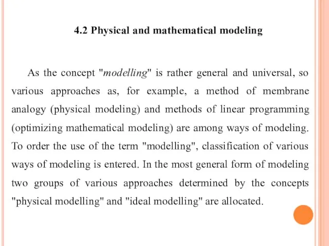 4.2 Physical and mathematical modeling As the concept "modelling" is rather