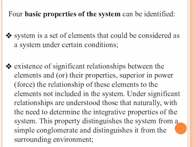 Four basic properties of the system can be identified: system is