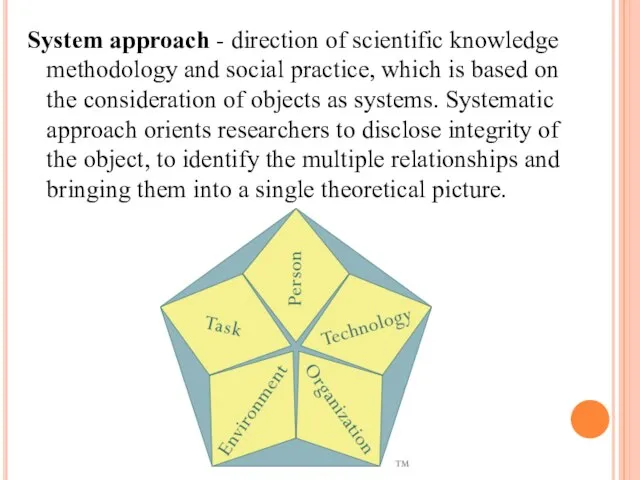 System approach - direction of scientific knowledge methodology and social practice,