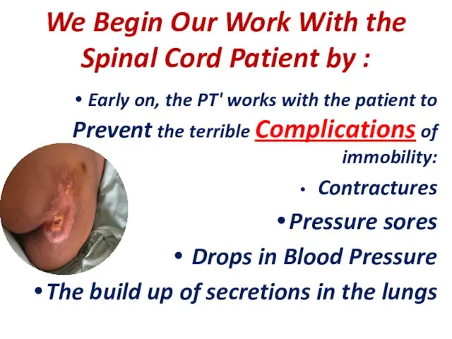 We Begin Our Work With the Spinal Cord Patient by :