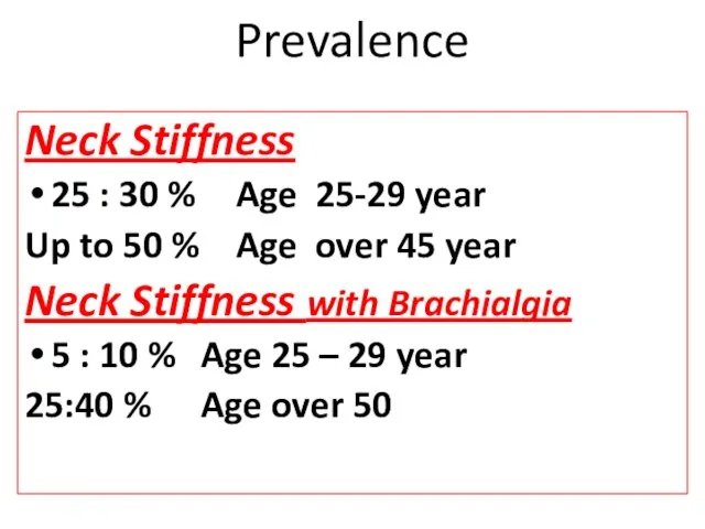 Prevalence Neck Stiffness 25 : 30 % Age 25-29 year Up