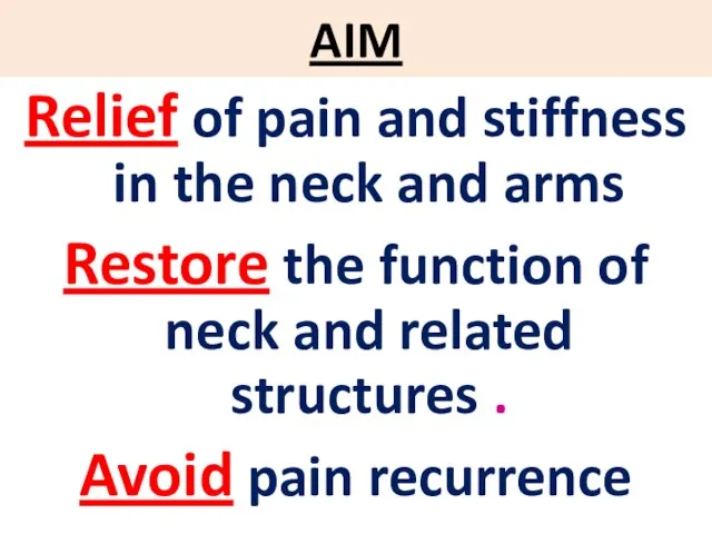 AIM Relief of pain and stiffness in the neck and arms