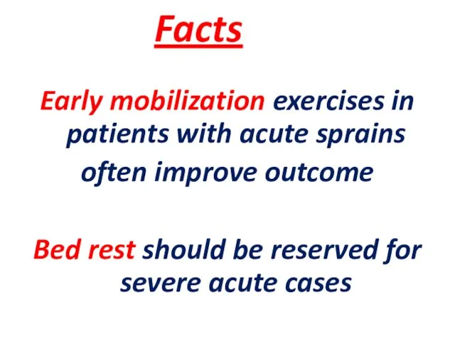 Early mobilization exercises in patients with acute sprains often improve outcome