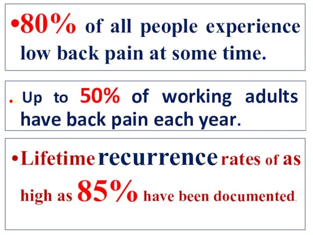 .. Up to 50% of working adults have back pain each