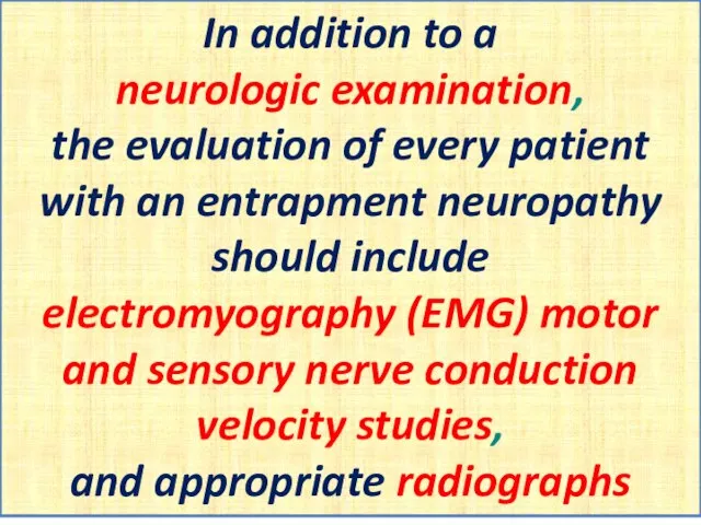 In addition to a neurologic examination, the evaluation of every patient