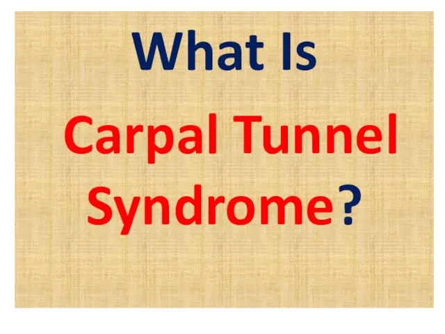 What Is Carpal Tunnel Syndrome?