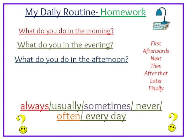 My Daily Routine- Homework What do you do in the morning?