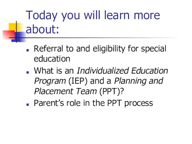 Today you will learn more about: Referral to and eligibility for