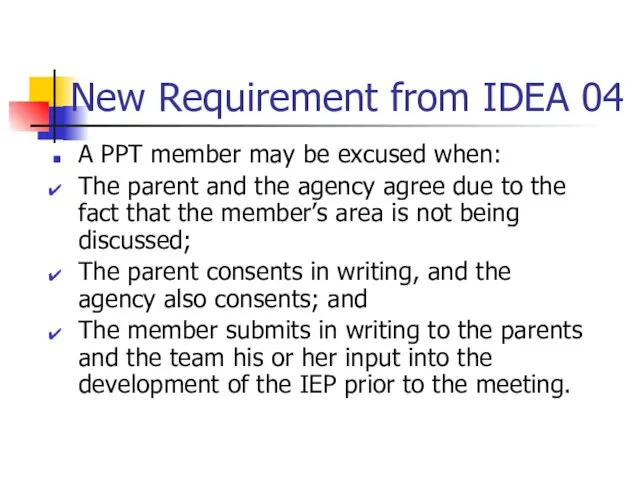 New Requirement from IDEA 04 A PPT member may be excused