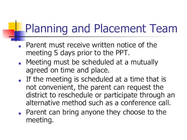 Planning and Placement Team Parent must receive written notice of the