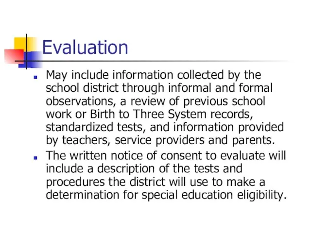 Evaluation May include information collected by the school district through informal