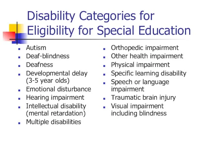 Disability Categories for Eligibility for Special Education Autism Deaf-blindness Deafness Developmental