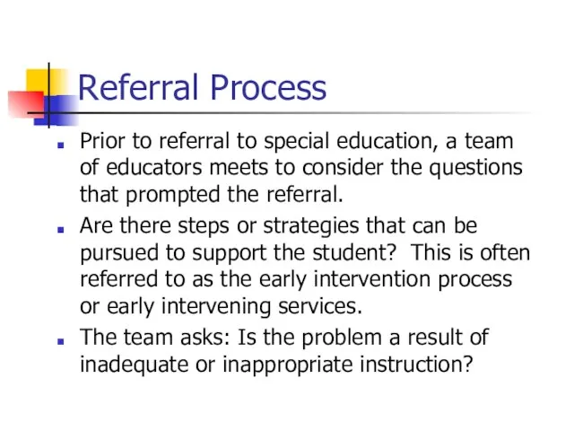 Referral Process Prior to referral to special education, a team of