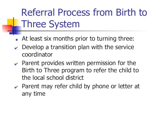 Referral Process from Birth to Three System At least six months