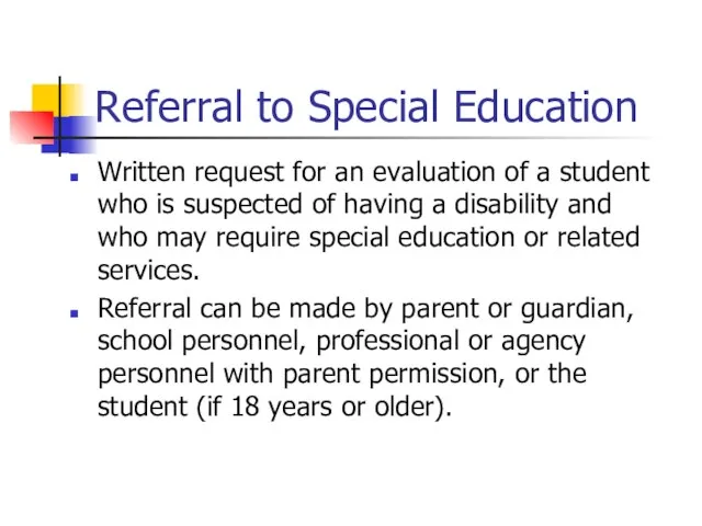 Referral to Special Education Written request for an evaluation of a