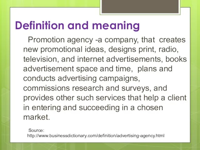 Definition and meaning Promotion agency -a company, that creates new promotional