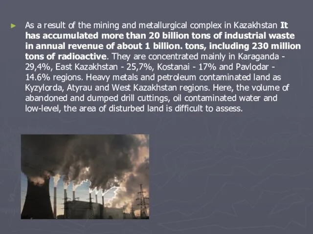As a result of the mining and metallurgical complex in Kazakhstan