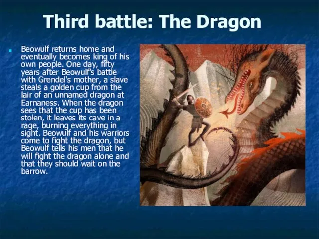 Third battle: The Dragon Beowulf returns home and eventually becomes king