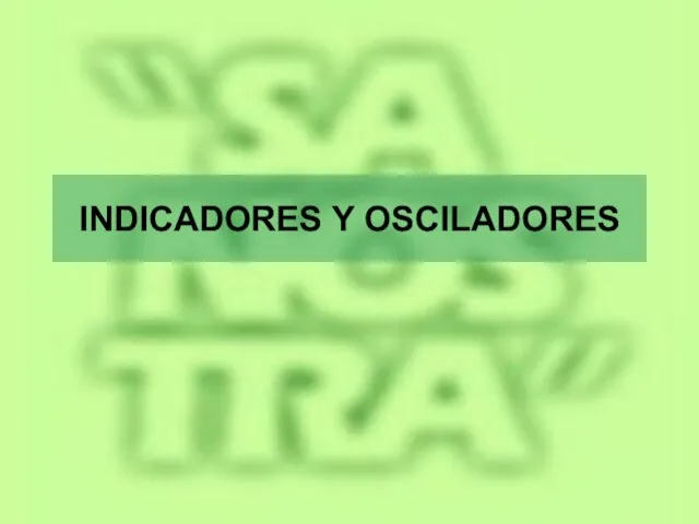 INDICADORES Y OSCILADORES