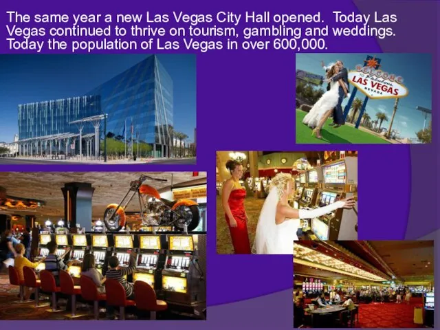 The same year a new Las Vegas City Hall opened. Today