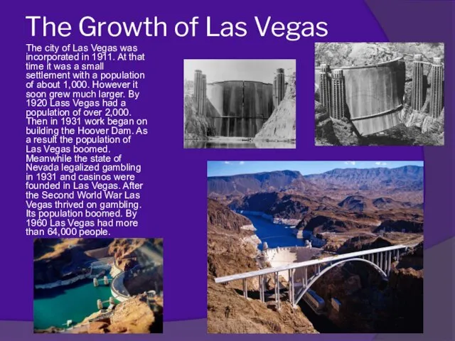 The Growth of Las Vegas The city of Las Vegas was