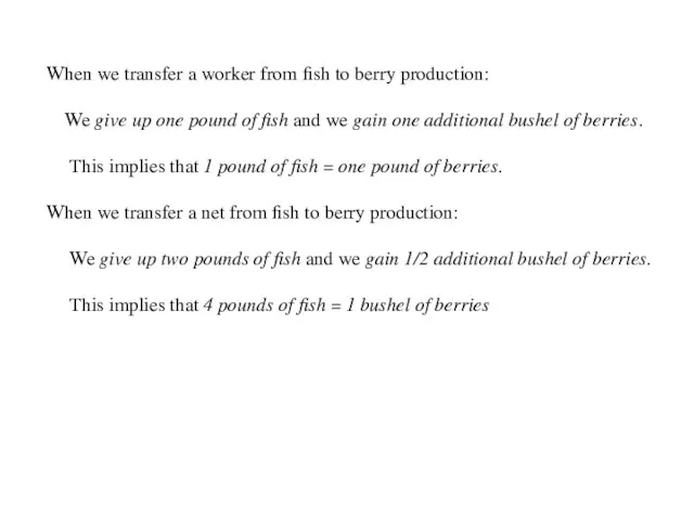 When we transfer a worker from fish to berry production: We